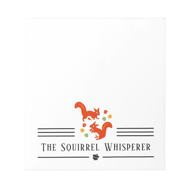 The Squirrel Whisperer Notepad (Front)