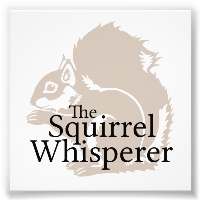 The Squirrel Whisperer Photo Print (Front)