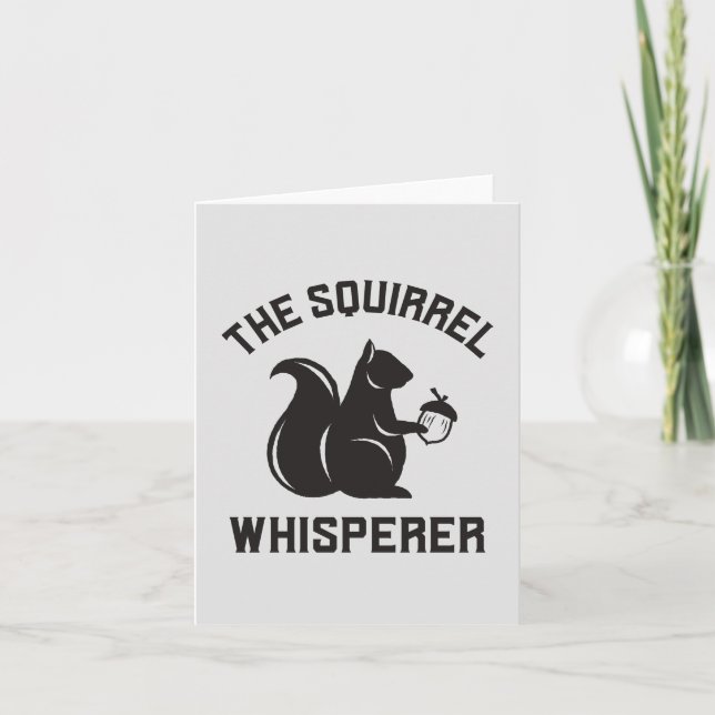 The Squirrel Whisperer | Squirrel Lover Card (Front)
