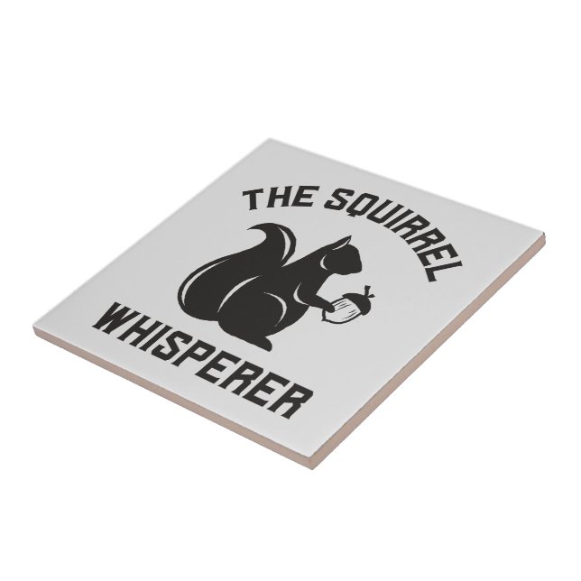 The Squirrel Whisperer | Squirrel Lover Ceramic Tile (Side)