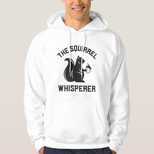 The Squirrel Whisperer | Squirrel Lover Hoodie (Front)