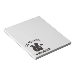 The Squirrel Whisperer Squirrel Lover Notepad