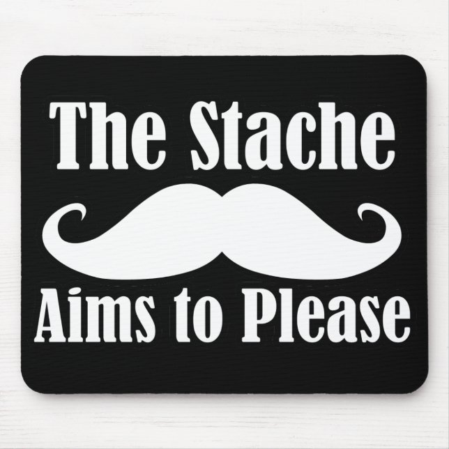 The Stache Aims to Please in  Mouse Pad (Front)
