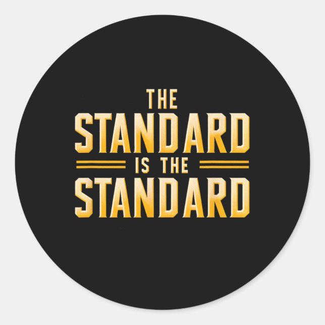 The Standard Is The Standard Pittsburgh Football T Classic Round Sticker (Front)