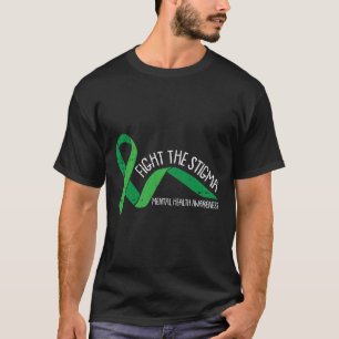 The Stigma Mental Health Awareness Green Ribbon  T-Shirt