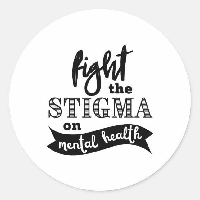 The Stigma Mental Health Awareness Mental Problems Classic Round Sticker (Front)