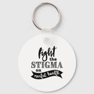 The Stigma Mental Health Awareness Mental Problems Key Ring