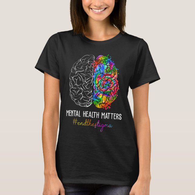 The Stigma Mental Health Problems Mental Awareness T-Shirt (Front)