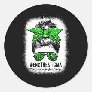 The Stigma Messy Bun Women - Mental Health Awarene Classic Round Sticker