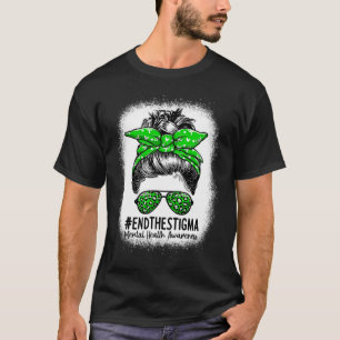 The Stigma Messy Bun Women - Mental Health Awarene T-Shirt