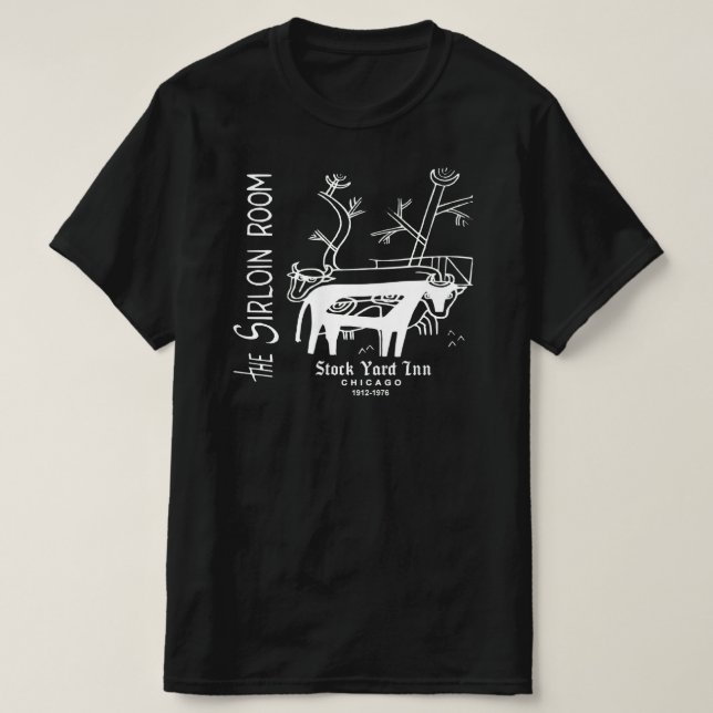 The Stock Yard Inn, the Sirloin Room, Chicago, IL T-Shirt (Design Front)