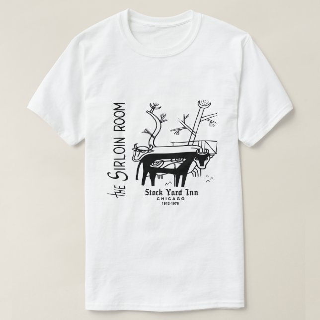 The Stock Yard Inn's Sirloin Room, Chicago, IL T-Shirt (Design Front)