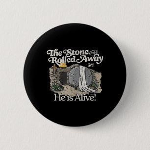 The Stone Was Rolled He Is Alive Christian Easter 6 Cm Round Badge