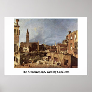 The Stonemason'S Yard By Canaletto (Ii) Poster