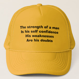 The strength of a man trucker hat