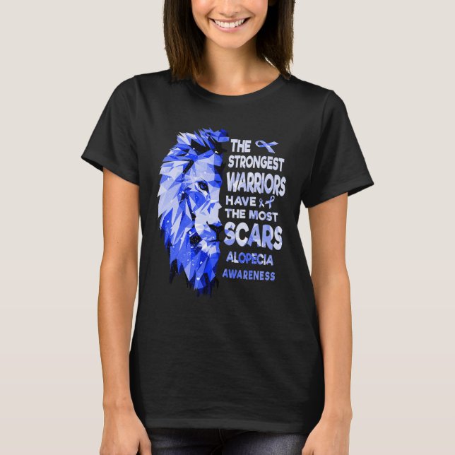 The Strongest Alopecia Warriors Have The Most Scar T-Shirt (Front)