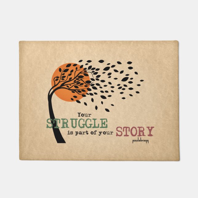 The Struggle is part of your story: Recovery Quote Doormat (Front)