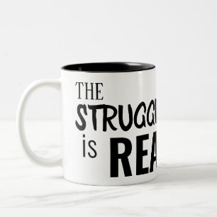 The Struggle is Real Black Rim Two-Tone Coffee Mug
