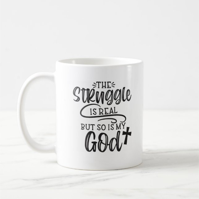The Struggle Is Real Christian Quote Mug (Left)