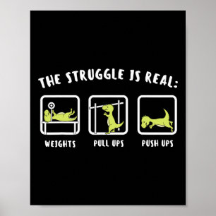 The Struggle Is Real Dinosaur Fitness T-rex Gym Lo Poster