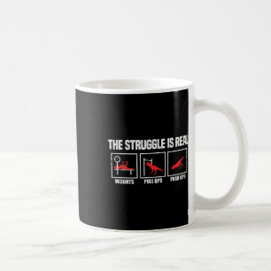 The Struggle Is Real Dinosaur Gym Workout Bodybuil Coffee Mug