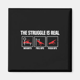 The Struggle Is Real Dinosaur Gym Workout Bodybuil Magnet
