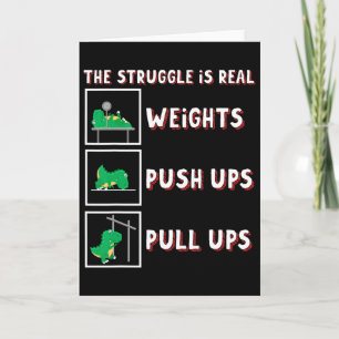 The Struggle Is Real Dinosaur T-rex Fit Weightlift Card