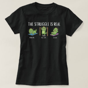 The Struggle Is Real Funny Dinosaur Gym T-Shirt