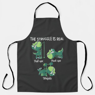 The Struggle is Real Funny Dinosaur T-Rex Gym Apron