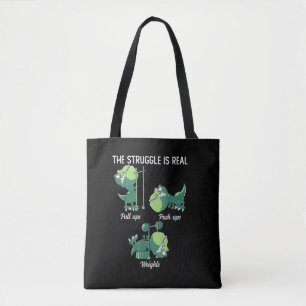 The Struggle is Real Funny Dinosaur T-Rex Gym Tote Bag