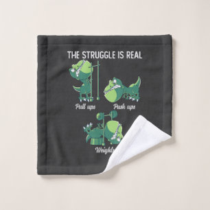 The Struggle is Real Funny Dinosaur T-Rex Gym Wash Cloth