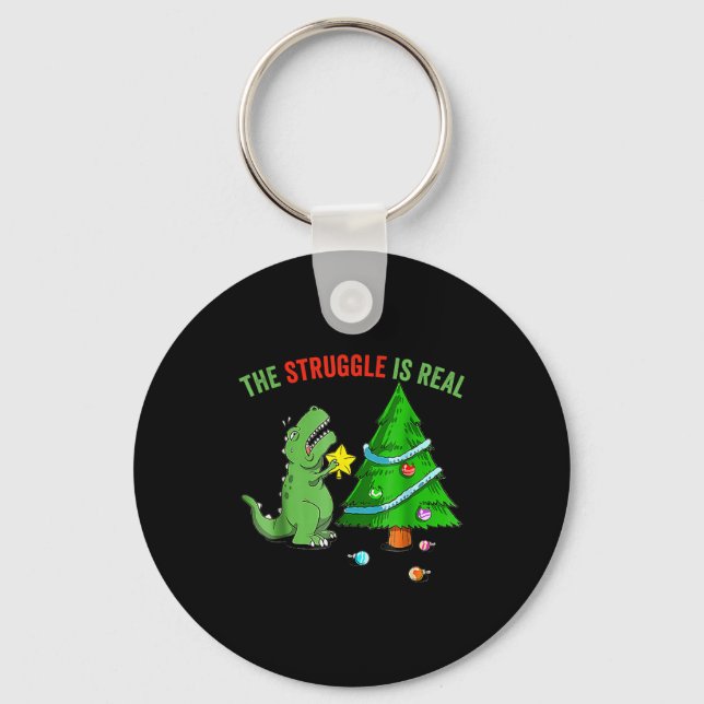 The Struggle Is Real Funny Dinosaur Trex Christmas Key Ring (Front)