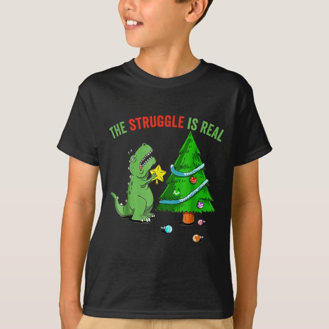 The Struggle Is Real Funny Dinosaur Trex Christmas T-Shirt (Front)