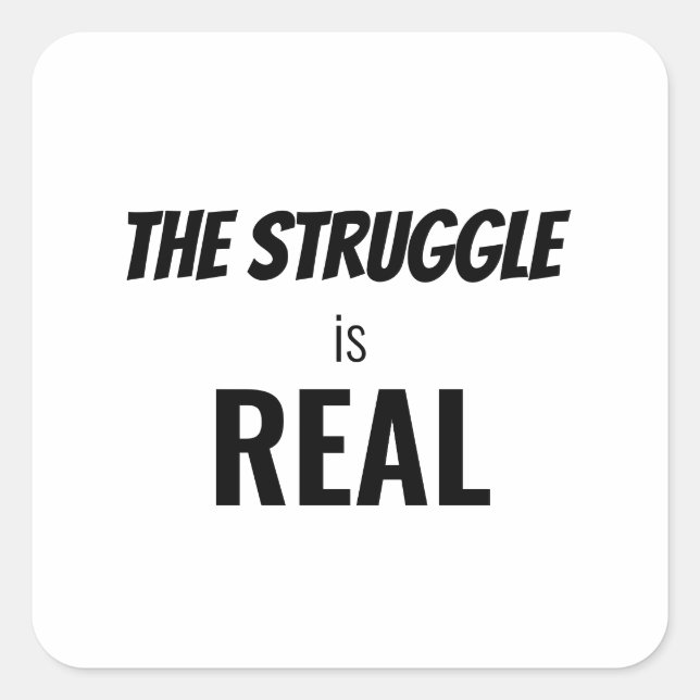 The Struggle is Real Funny Dramatisation, ZFJ Square Sticker (Front)