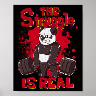 The Struggle Is Real Funny Panda Gym Bodybuilding Poster
