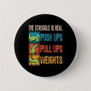 The Struggle Is Real Funny T-rex Gym Work Out Fitn 6 Cm Round Badge