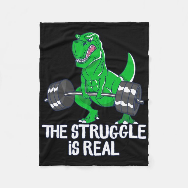 The Struggle Is Real Funny T-rex Gym Workout  Fleece Blanket (Front)