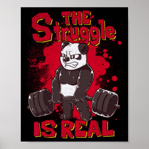 The Struggle Is Real Panda Shirt Fitness Gym Bodyb Poster