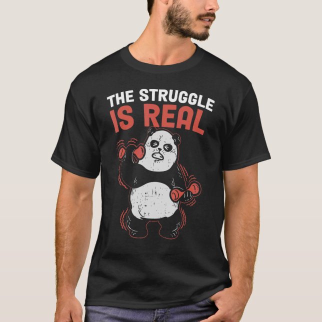 The Struggle Is Real Panda T-Shirt (Front)