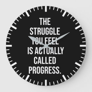 The Struggle You Feel Is Progress - Motivational Large Clock