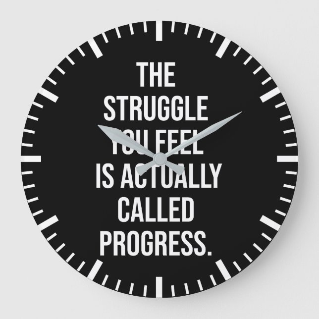 The Struggle You Feel Is Progress - Motivational Large Clock (Front)