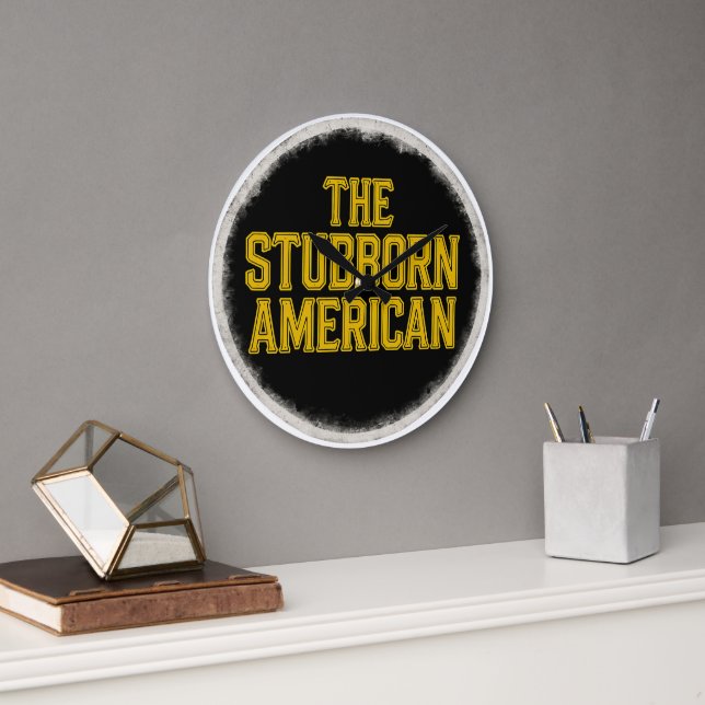 The Stubborn American Bold Emblem Clock (Office)