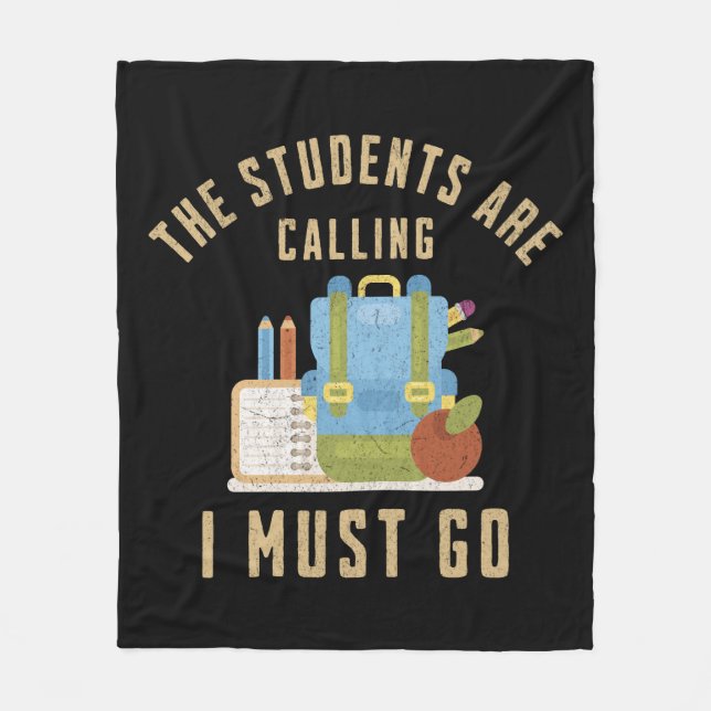 The students are calling I must go Fleece Blanket (Front)