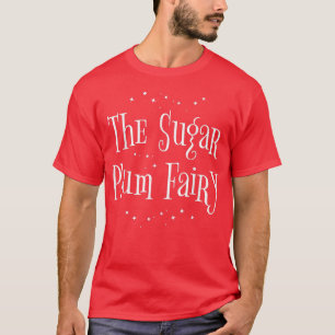 The Sugar Plum Fairy  T-Shirt