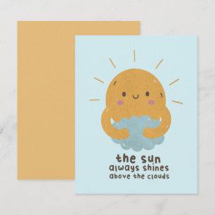 The Sun Always Shines Above the Clouds Card