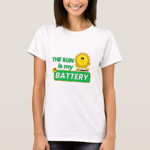 The sun is my battery Green Energy T-Shirt