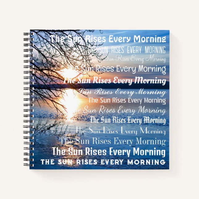 "The Sun Rises Every Morning" Golden Hour Photo Notebook (Front)