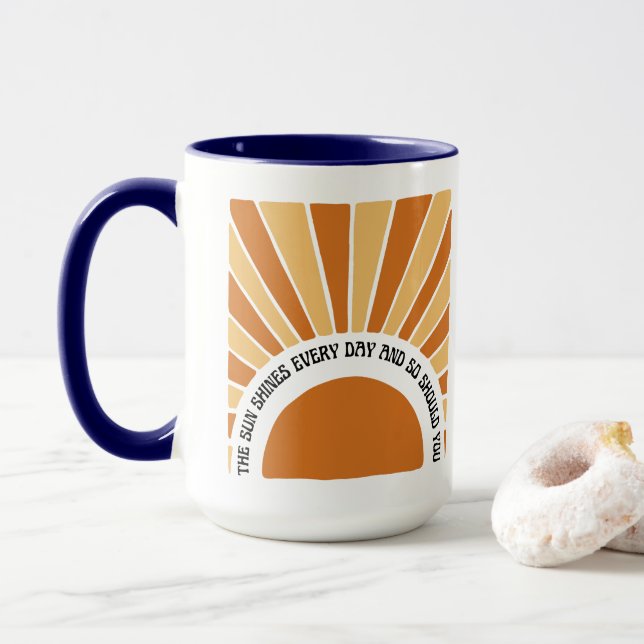 The Sun Shines Every Day And So Should You 11/// Mug (With Donut)