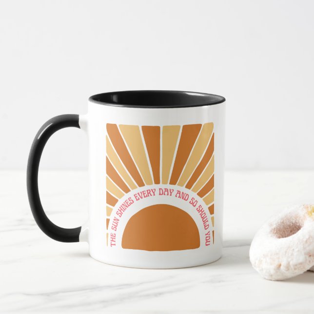 The Sun Shines Every Day And So Should You 11// Mug (With Donut)