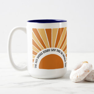 The Sun Shines Every Day And So Should You 11/// Two-Tone Coffee Mug